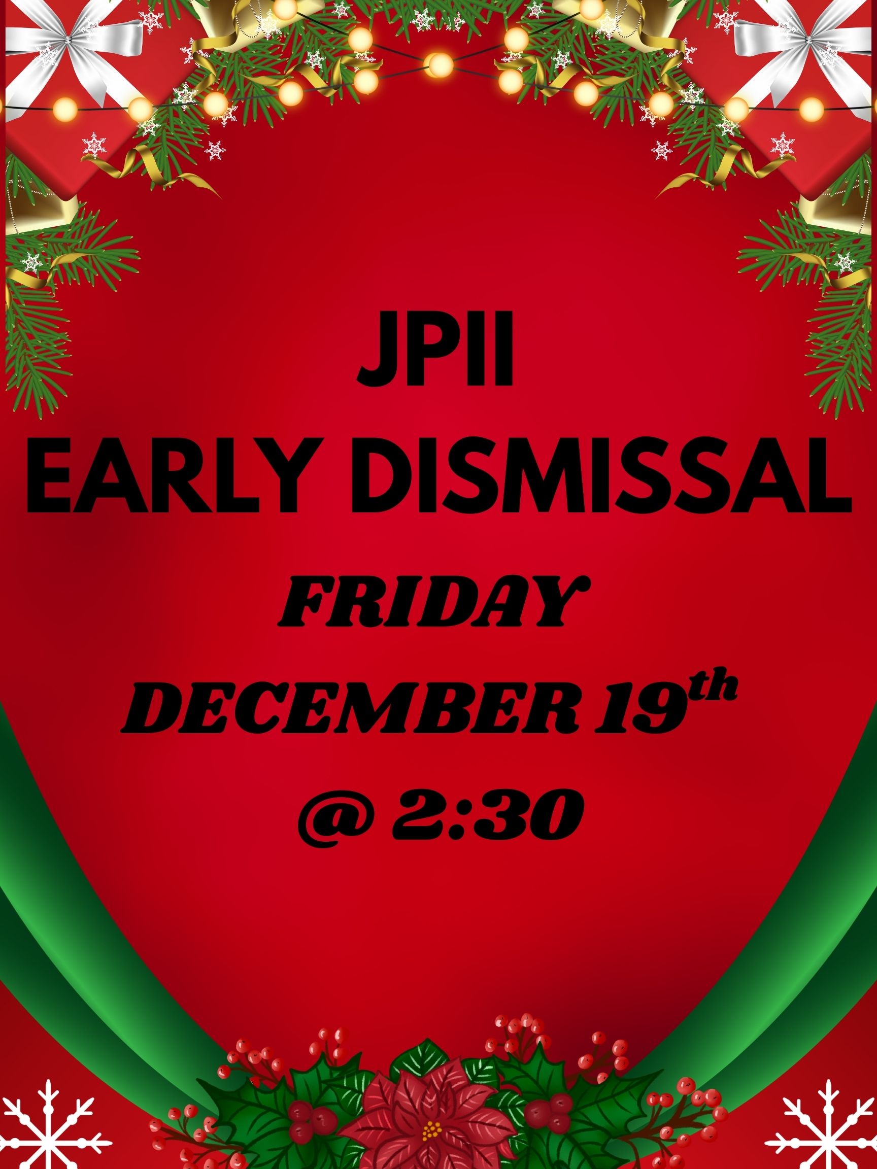 Friday Dec 19th 2:30 Dismissal 